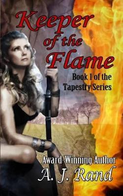 Keeper of the Flame by A J Rand