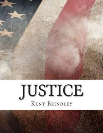 Justice by Kent Brindley
