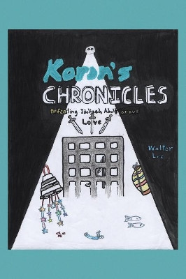 Korin's Chronicles: Defeating Idolized, Adulterous Love Walter Lee 9781512787948
