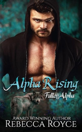 Alpha Rising Rebecca Royce 9781797712161