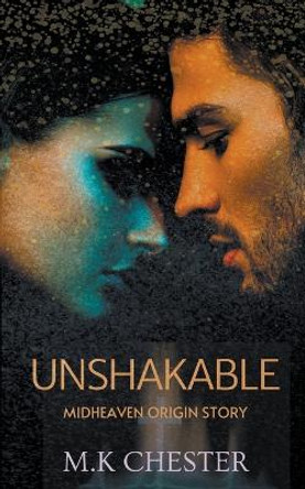 Unshakable by M K Chester
