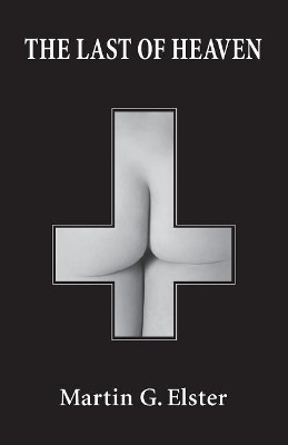 The Last of Heaven Martin G. Elster 9780993530005