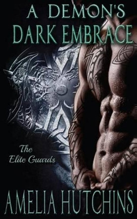 A Demon's Dark Embrace by Amelia Hutchins