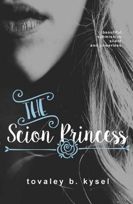 The Scion Princess by Tovaley B Kysel