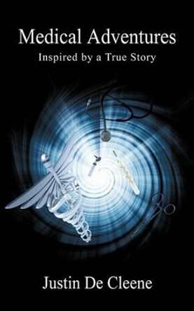 Medical Adventures by Justin De Cleene