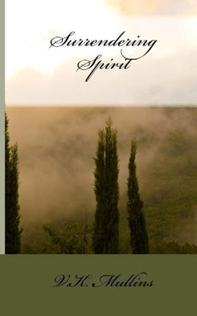 Surrendering Spirit by Vanessa Mullins