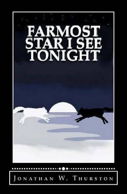 Farmost Star I See Tonight by Jonathan W Thurston