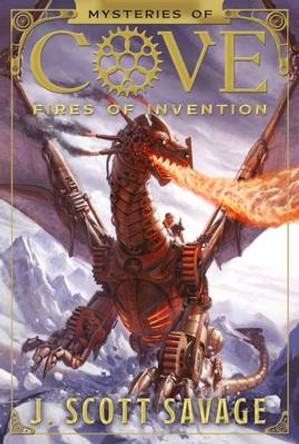 Fires of Invention: Volume 1 J Scott Savage 9781629721569