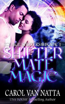 Shifter Mate Magic by Carol Van Natta