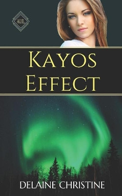 Kayos Effect by Delaine Christine