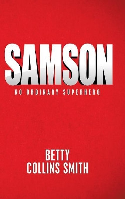 Samson: No Ordinary Superhero Betty Collins Smith 9781973641391