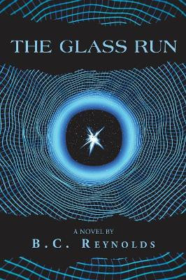 The Glass Run B C Reynolds 9781973642589