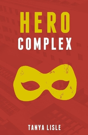 Hero Complex Tanya Lisle 9781988911076