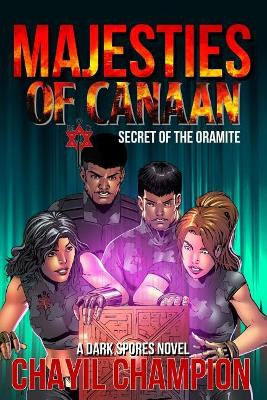 Majesties of Canaan: Secret of the Oramite Chayil Champion 9781547173013