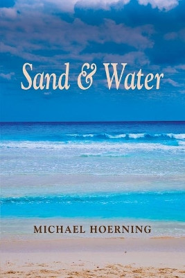 Sand & Water Michael Hoerning 9781644389393
