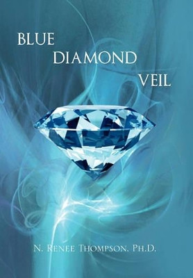 Blue Diamond Veil N Renee Ph D Thompson 9781456804206