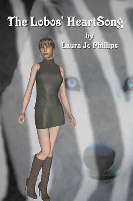 The Lobos' HeartSong by Laura Jo Phillips