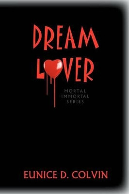 Dream Lover by Eunice D Colvin