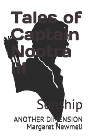 Tales of Captain Nootra III by Margaret Newmeli
