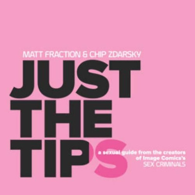 Just the Tips by Matt Fraction