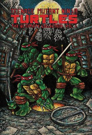 Teenage Mutant Ninja Turtles: The Ultimate Collection, Vol. 1 Kevin Eastman 9781631409905
