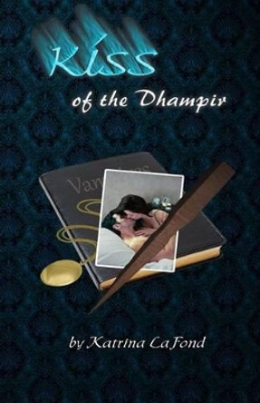 Kiss of the Dhampir by Katrina LaFond