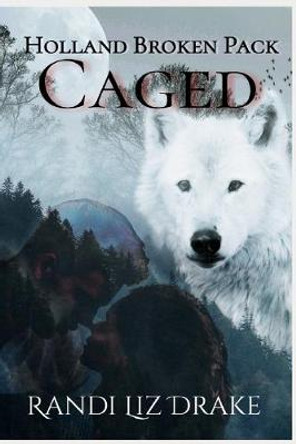 Caged by Randi Liz Drake
