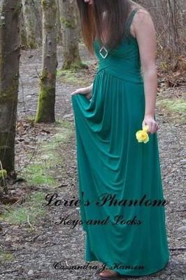 Lorie's Phantom: Keys and Locks Cassandra J Hansen 9781481981453