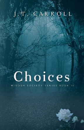 Choices by J T Carroll