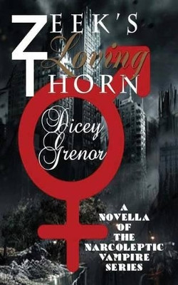 Zeek's Loving Thorn by Dicey Grenor