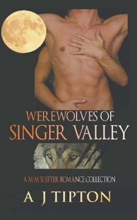 Werewolves of Singer Valley by Aj Tipton