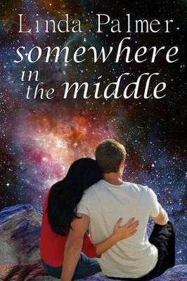Somewhere in the Middle by Linda Palmer
