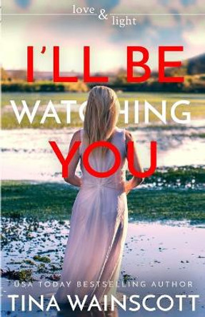 I'll Be Watching You by Tina Wainscott