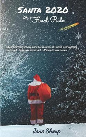 Santa 2020 the Final Ride by Jane Shoup