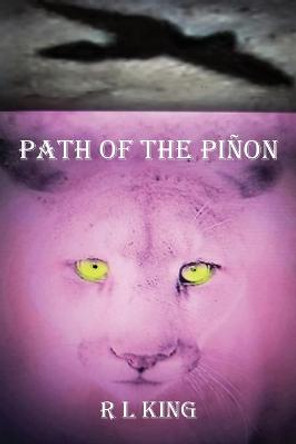 Path Of The Pinon Ron King 9781737271802