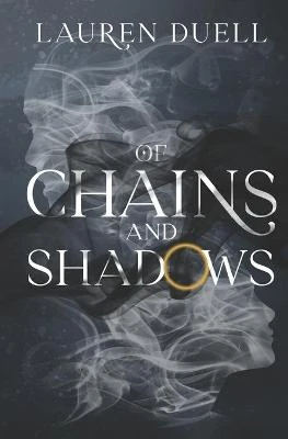 Of Chains and Shadows by Lauren Duell
