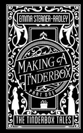 Making a Tinderbox Sterner-Radley 9781912684380