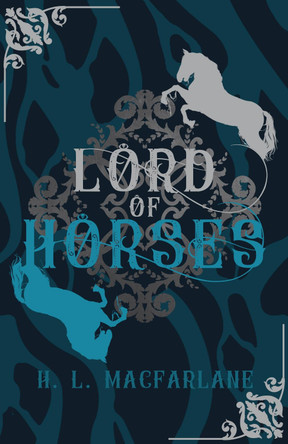 Lord of Horses by H L Macfarlane