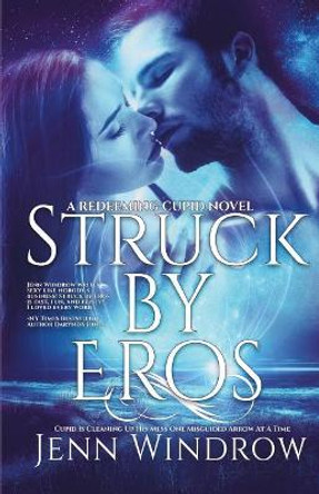 Struck By Eros by Jenn Windrow