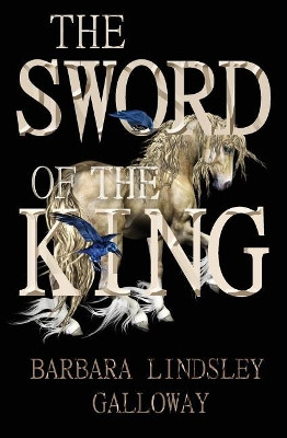 The Sword of the King by Barbara Lindsley Galloway