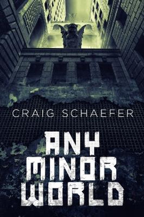 Any Minor World by Craig Schaefer