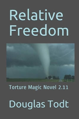 Relative Freedom by Douglas Todt