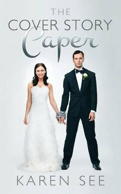 The Cover Story Caper by Karen See