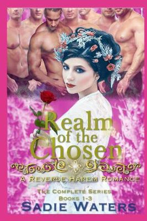 Realm of the Chosen by Sadie Waters Realm of the Chosen by Sadie Waters