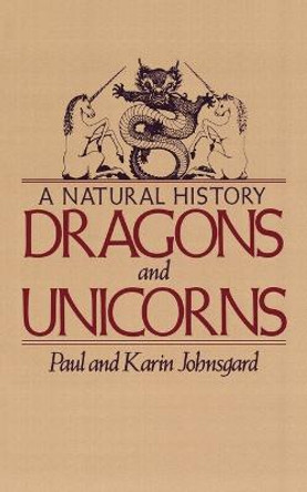 Dragons and Unicorns by Paul Johnsgard