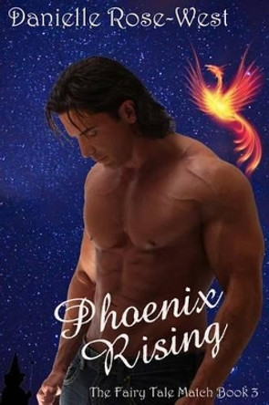 Phoenix Rising by Danielle Rose-West