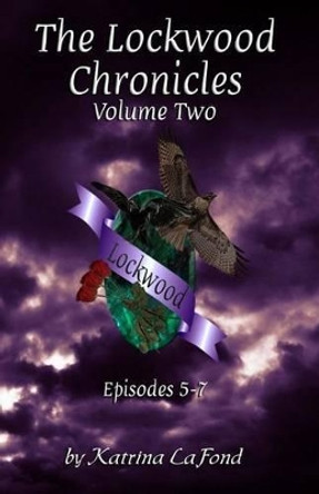 The Lockwood Chronicles Volume 2 by Katrina LaFond