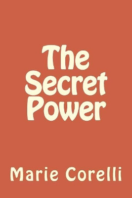 The Secret Power Marie Corelli 9781983563751