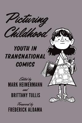 Picturing Childhood: Youth in Transnational Comics Mark Heimermann 9781477311622