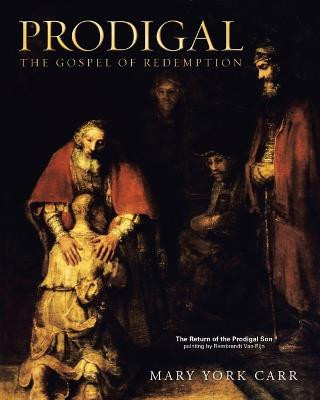 Prodigal by Mary York Carr